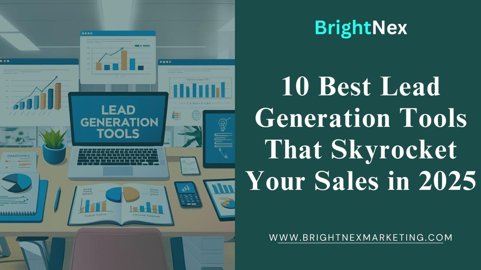 10 Best Lead Generation Tools That Skyrocket Your Sales in 2025
